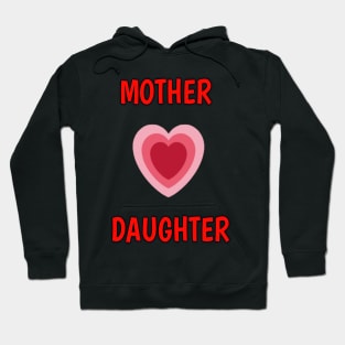 Mother Love Daughter Hoodie